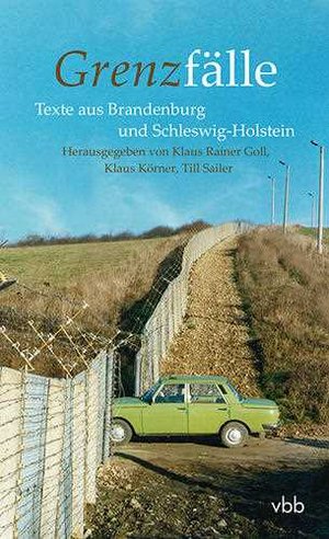 Buchcover: GRENZFÄLLE - Autoren aus Brandenburg und Schleswig Holstein