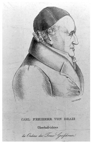 Karl Wilhelm Ludwig Friedrich Drais von Sauerbronn (1755-1830) war ein badischer Beamter und Jurist- Im Jahre 1806 nahm er Vorderösterreich für Baden in Besitz und im Jahre 1820 verurteilte er den Studenten Karl Ludwig Sand - den Mörder August von Kotzebues - zum Tode.